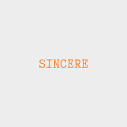 Sincere