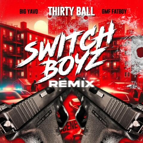 Switch Boyz (Remix) [feat. Big Yavo & GMF Fatboy]