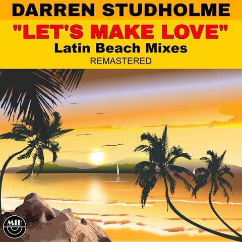 Let's Make Love (Latin Beach Mixes Remastered)