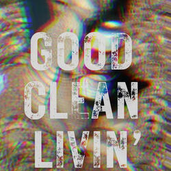 Good Clean Livin' (feat. Trey Pendley & Grace Stormont)