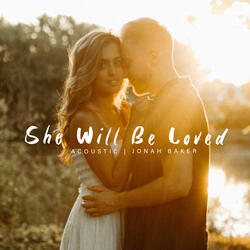 She Will Be Loved