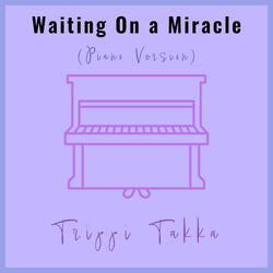 Waiting On a Miracle