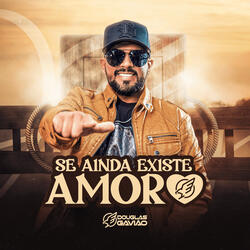 Se Ainda Existe Amor