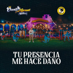 Tu Presencia Me Hace Daño