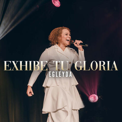 Exhibe Tu Gloria