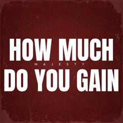 How Much Do You Gain
