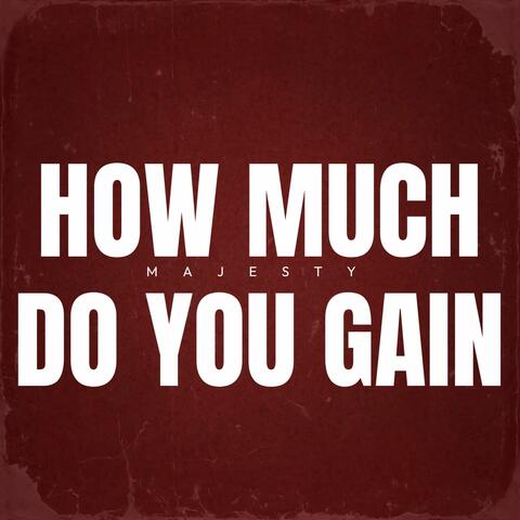 How Much Do You Gain