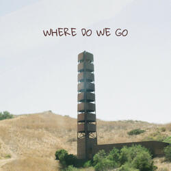 Where Do We Go