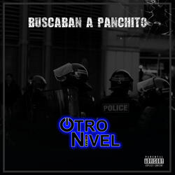 Buscaban a Panchito