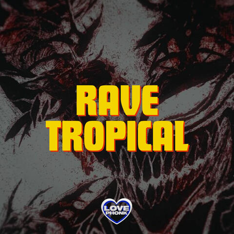 RAVE TROPICAL