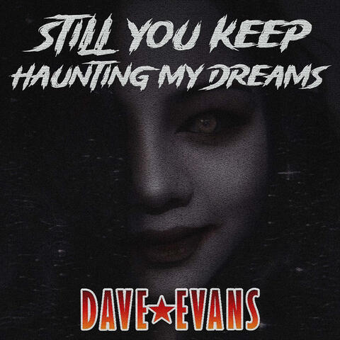 Still You Keep Haunting My Dreams