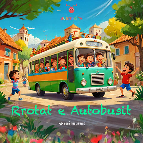 Rrotat e Autobusit - Kenge per Femije
