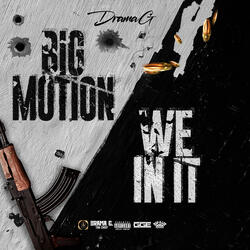 BIG MOTION WE IN IT