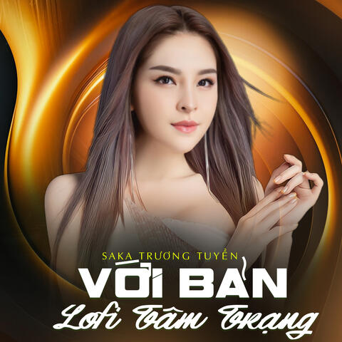 Saka Trương Tuyền Với Bản Lofi Tâm Trạng
