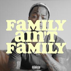 Family Ain’t Family
