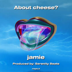 About cheese?