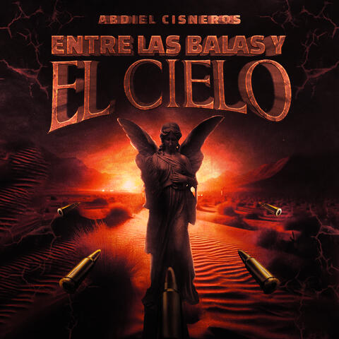 Entre Las Balas Y El Cielo
