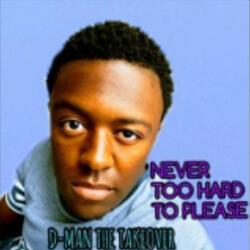 Never too hard to please