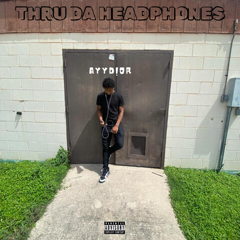 Thru da headphones