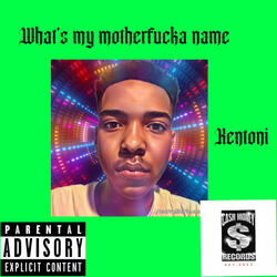 What’s my motherfucka name