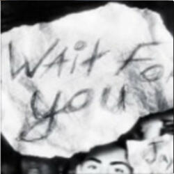 Wait for you