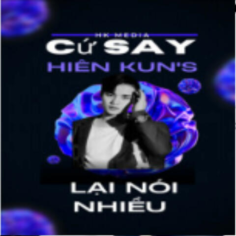 Cứ Say Lại Nói Nhiều