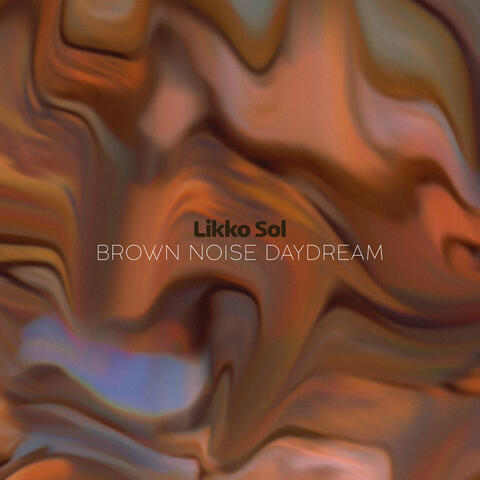 Brown Noise Daydream