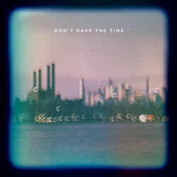 Don't Have the Time