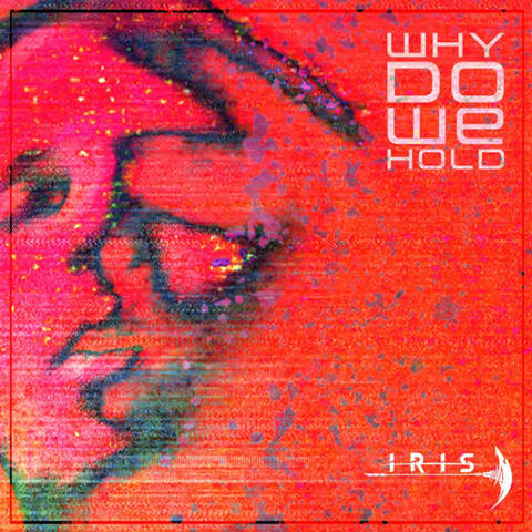 Why Do We Hold (Resurrection)