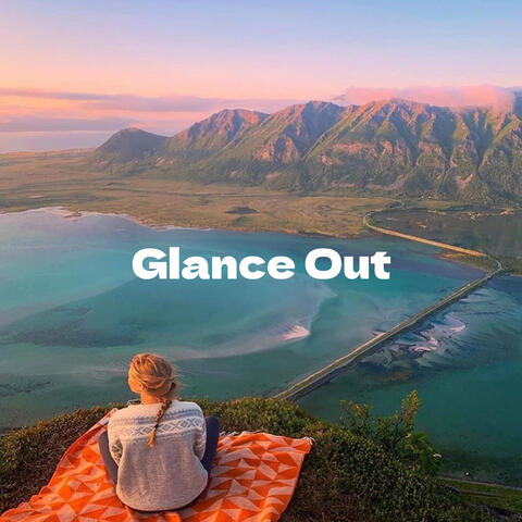 Glance Out