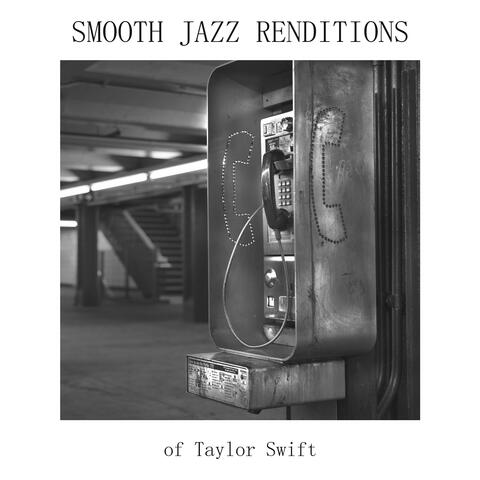 Smooth Jazz Renditions of Taylor Swift