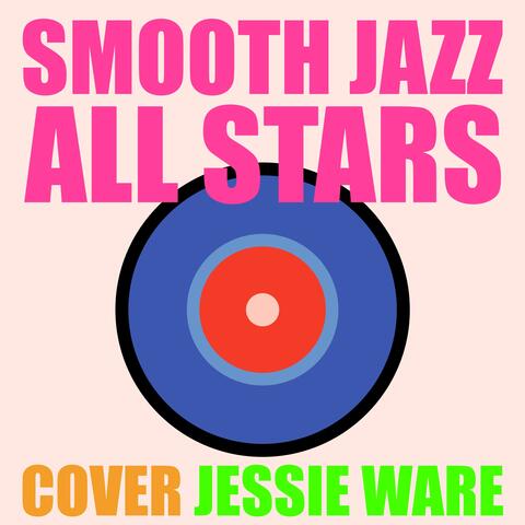 Smooth Jazz All Stars Cover Jessie Ware