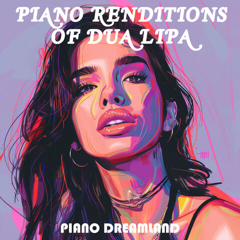 Piano Renditions of Dua Lipa