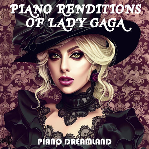Piano Renditions of Lady Gaga