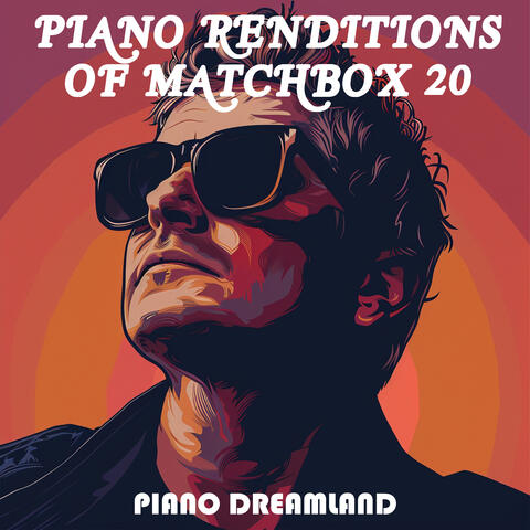 Piano Renditions of Matchbox 20