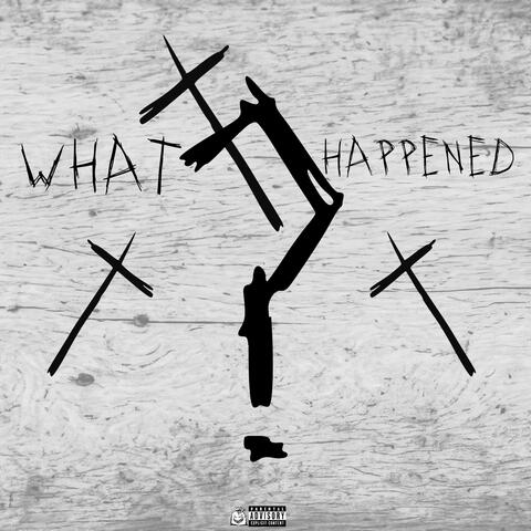 What Happened