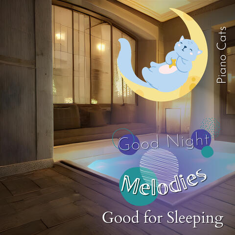 Good Night Melodies Good for Sleeping