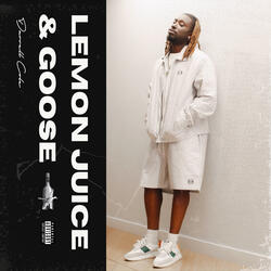 Lemon Juice & Goose