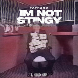 I'm Not Stingy