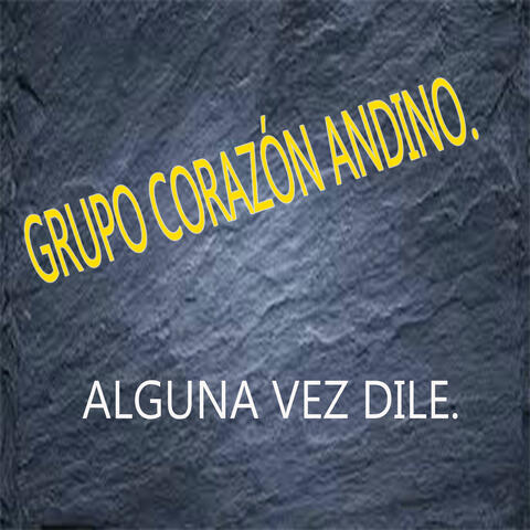 Alguna Vez Dile.