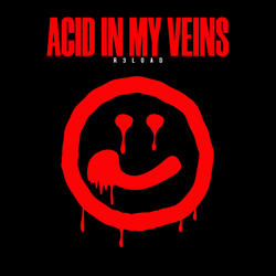 Acid In My Veins