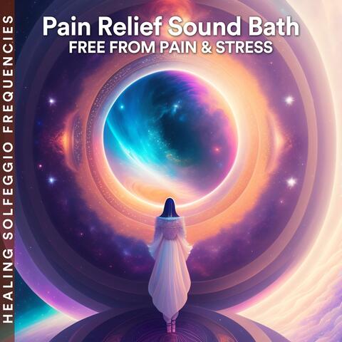 Pain Relief Sound Bath: Free from Pain & Stress