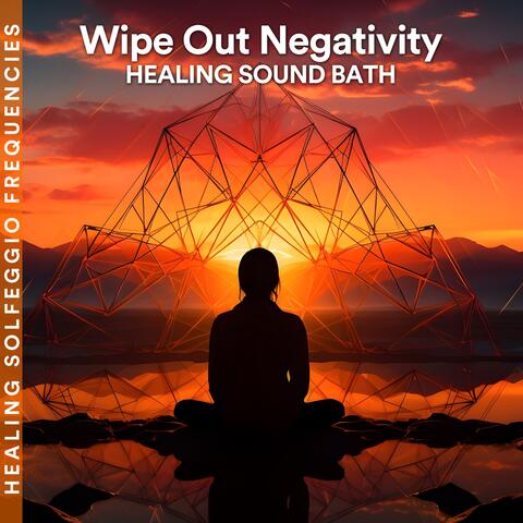 Wipe Out Negativity: Healing Sound Bath