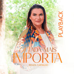 Nada Mais Importa - Playback