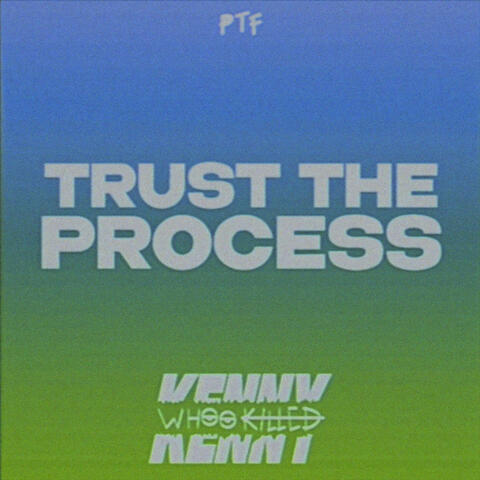 TRUST THE PROCESS