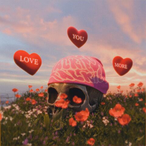LOVE YOU MORE
