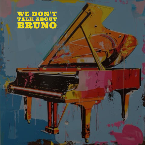 We Don't Talk About Bruno