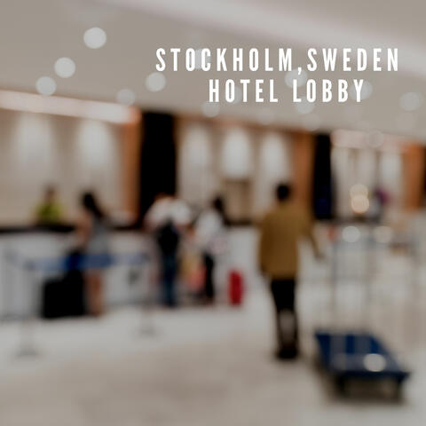 Stockholm, Sweden Hotel Lobby