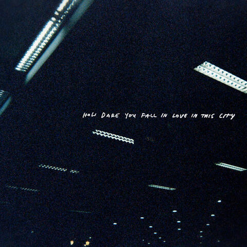 How Dare You Fall In Love In This City