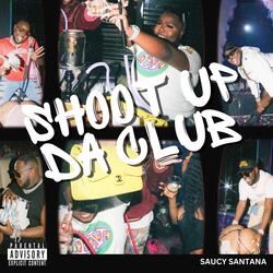 Shoot Up Da Club